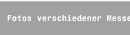 Fotos verschiedener Messestände